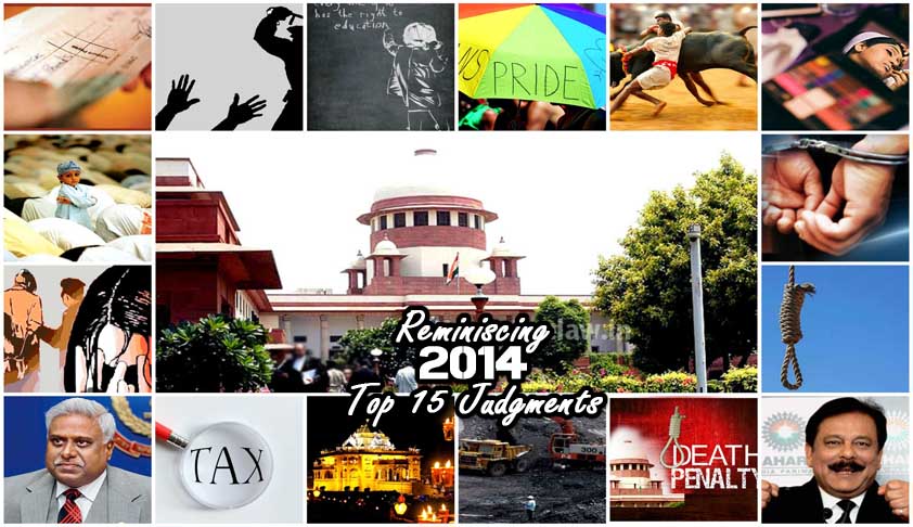 Reminiscing 2014: 15 judgments by the Apex Court that altered the course Reminiscing 2014: 15 judgments by the Apex Court that altered the course