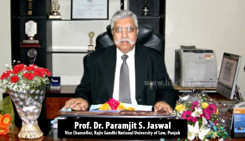 In Conversation with Professor (Dr.) Paramjit S. Jaswal, Vice-Chancellor, Rajiv Gandhi National University of Law, Punjab