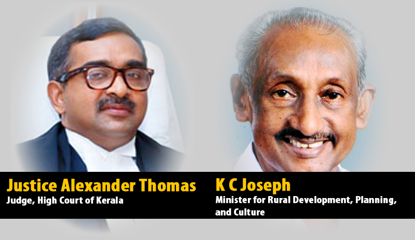 Petitions filed seeking initiation of contempt proceedings against Minister K C Joseph for his “disparaging” remarks at Justice Alexander Thomas Petitions filed seeking initiation of contempt proceedings against Minister K C Joseph for his “disparaging” remarks at Justice Alexander Thomas