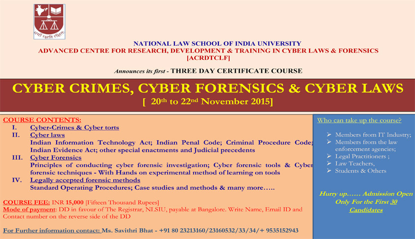 Three Day Certificate Course on Cyber Crimes, Cyber Forensics & Cyber Laws Three Day Certificate Course on Cyber Crimes, Cyber Forensics & Cyber Laws