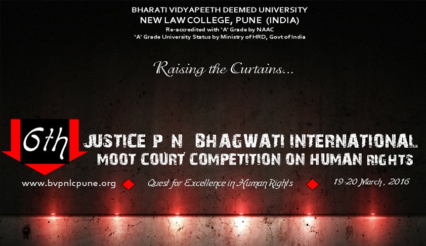 6th Justice PN Bhagwati International Moot Court Competition on Human Rights 6th Justice PN Bhagwati International Moot Court Competition on Human Rights