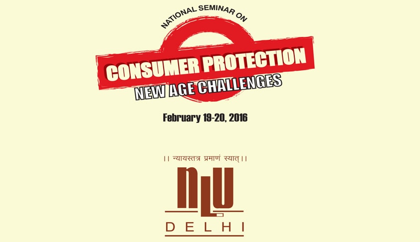National Seminar of Consumer Protection: New Age Challenges National Seminar of Consumer Protection: New Age Challenges