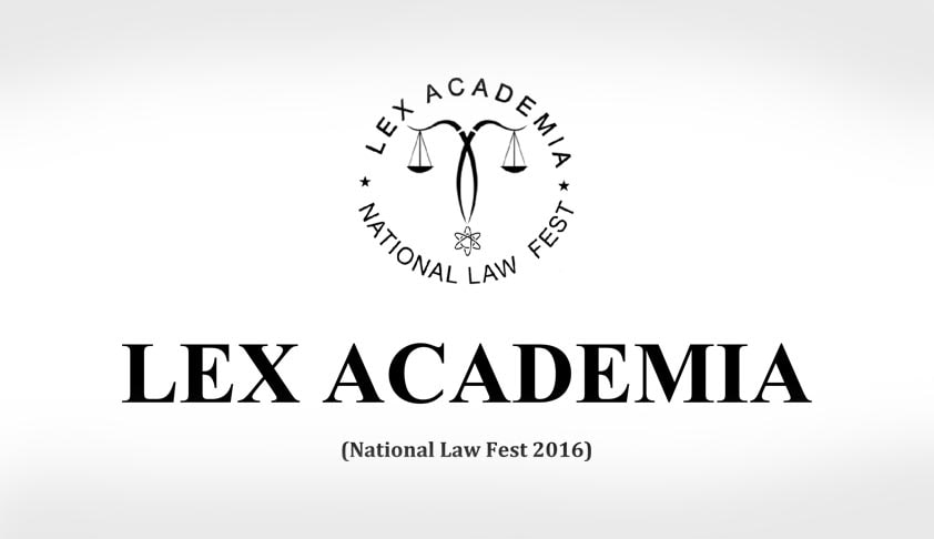 LEX ACADEMIA - National Law Fest 2016 - Kerala Law Academy Law College
