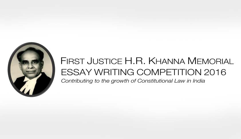 1st Justice H.R. Khanna Memorial Essay Competition 2016