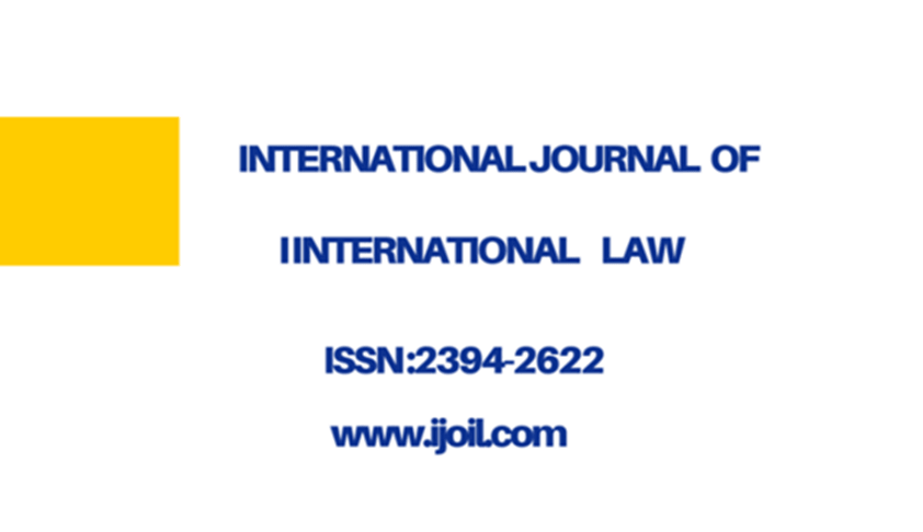 Call For Paper: Volume 2 Issue 2 : International Journal of International Law : ISSN :2394-2622 Call For Paper: Volume 2 Issue 2 : International Journal of International Law : ISSN :2394-2622