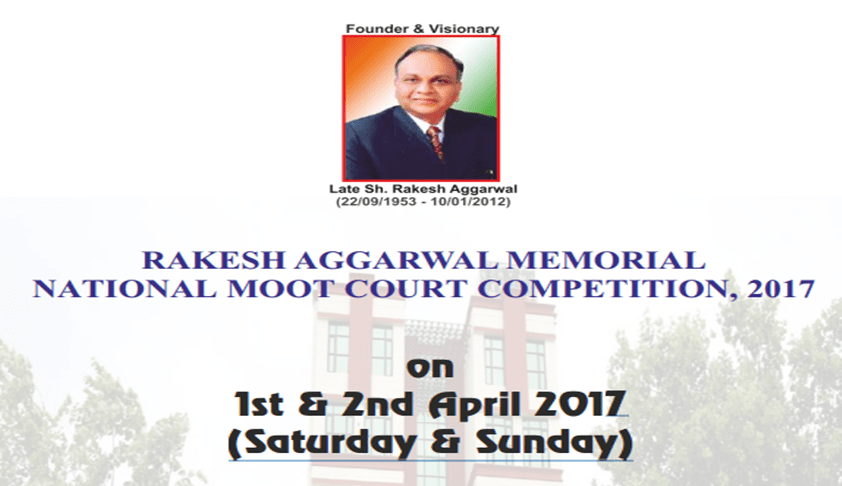 Rakesh Aggarwal Memorial National Moot Court Competition – 2017