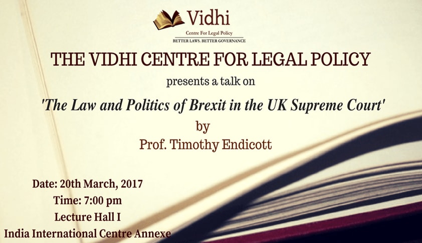 Talk on Law and Politics of Brexit in the UK Supreme Court by Prof.Timothy Endicott Talk on Law and Politics of Brexit in the UK Supreme Court by Prof.Timothy Endicott