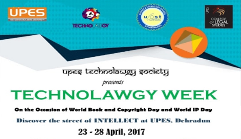 UPES: II Technolawgy Week 2017 UPES: II Technolawgy Week 2017