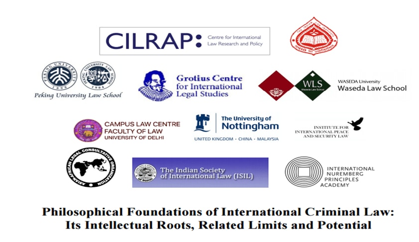 International Conference on “Philosophical Foundations of International Criminal Law: Its Intellectual Roots, Related Limits and Potential” International Conference on “Philosophical Foundations of International Criminal Law: Its Intellectual Roots, Related Limits and Potential”