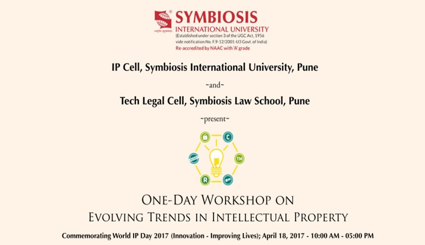 Symbiosis Law School, Pune: One-Day Workshop on Evolving Trends in Intellectual Property Rights