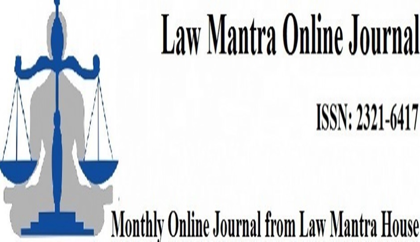 Law Mantra Journal (ISSN: 2321-6417) Call for papers for Vol. 4 Issue 9; Submit before 1st May, 2017 Law Mantra Journal (ISSN: 2321-6417) Call for papers for Vol. 4 Issue 9; Submit before 1st May, 2017