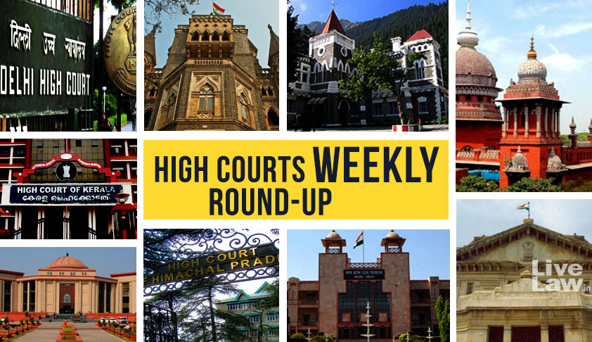 High Courts Weekly Round-Up