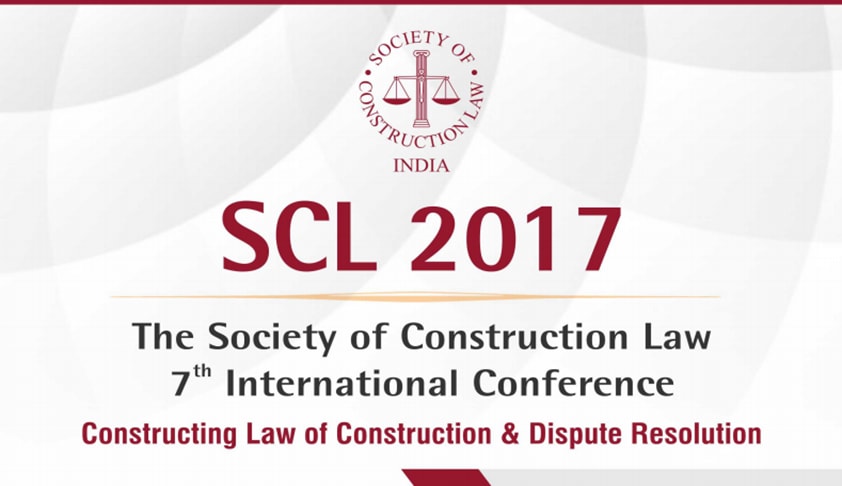 The Society of Construction Law (SCL) is Organizing 7th International Conference The Society of Construction Law (SCL) is Organizing 7th International Conference