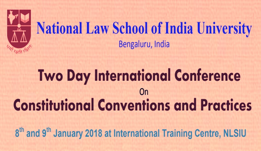 NLSIU’s Two Day International Conference on Constitutional Conventions and Practices