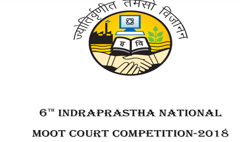 6th Indraprastha National Moot Court Competition [15th 17th Feb, New Delhi]