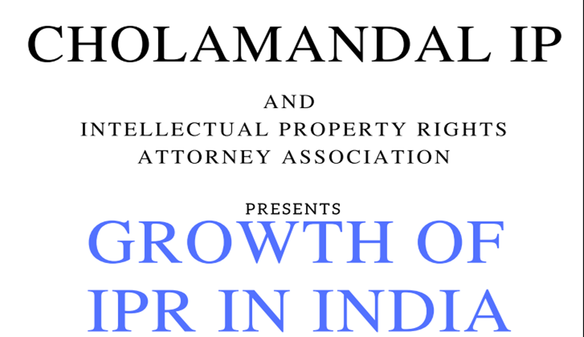 Cholamandal IP & IPR Attorney Assn’s Seminar on ‘The Growth of IPR in India’ [16th Dec, Chennai]