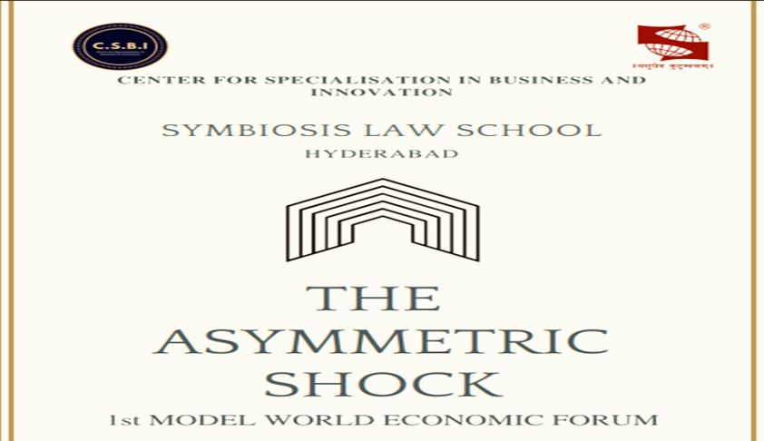 Symbiosis Law School Hyderabad’s Model World Economic Forum [March 3-4]