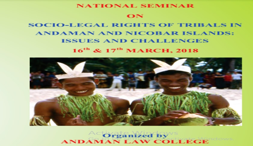 Call For Papers: Andaman Law College’s Seminar On Rights of Tribals [16th-17th Mar; Port Blair]