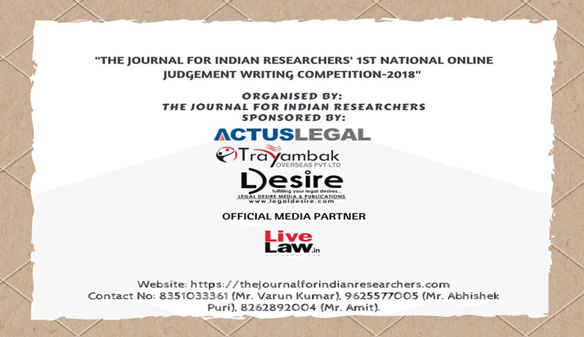 The Journal for Indian Researchers; 1st National Online Judgement Writing Competition-2018 The Journal for Indian Researchers; 1st National Online Judgement Writing Competition-2018