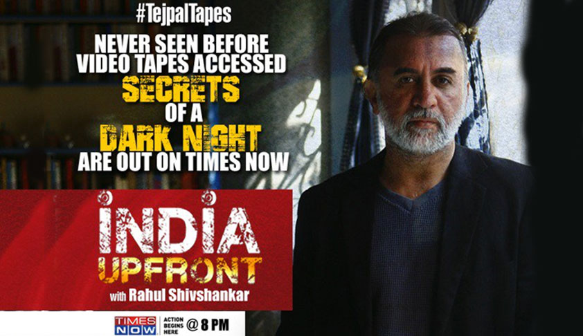 Times Now’s Parallel Trial In Tarun Tejpal Case : A Clear Case Of Interference In Administration Of Justice Times Now’s Parallel Trial In Tarun Tejpal Case : A Clear Case Of Interference In Administration Of Justice