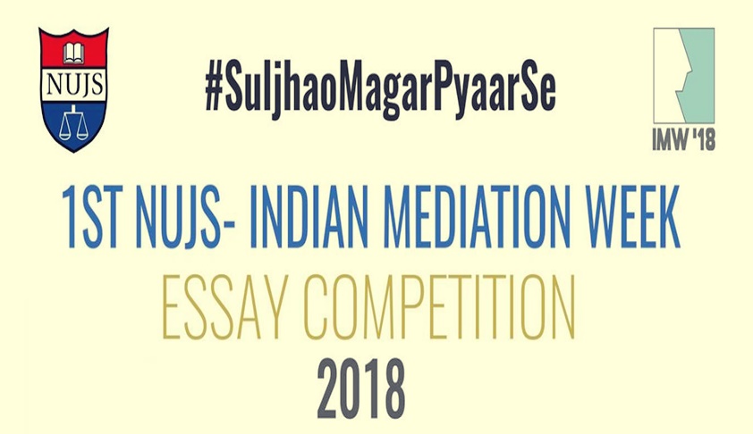 1st NUJS- Indian Mediation Week Essay Competition 2018
