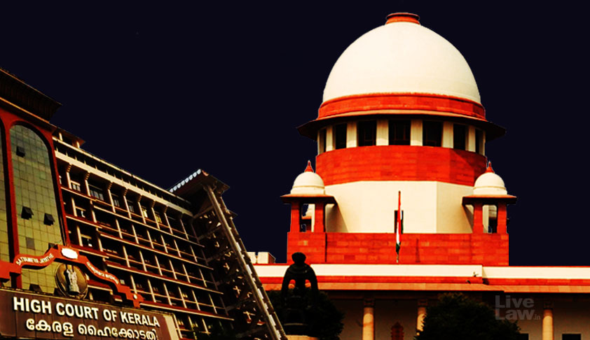 Not Liberal Or Conservative View; The Only View Which Has To Be Taken Is The Legal View, SC Tells Kerala HC [Read Judgment]