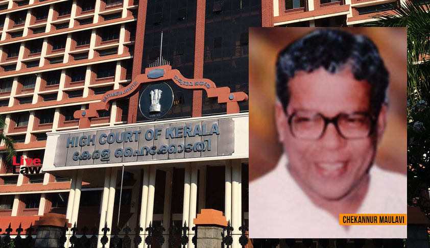 ‘This Is An Instance Where There Is No Proof That Moulavi Had Died’: Kerala HC Acquits Accused In Chekannur Maulavi ‘Murder’ Case [Read Judgment]