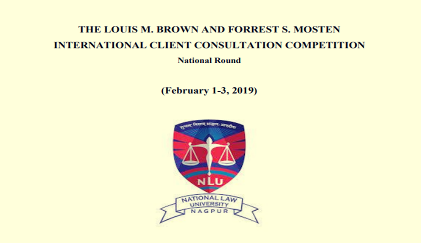 The Louis M. Brown And Forrest S. Mosten International Client Consultation Competition At MNLU, Nagpur The Louis M. Brown And Forrest S. Mosten International Client Consultation Competition At MNLU, Nagpur