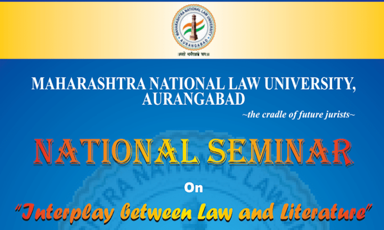 Call For Papers: MNLU Aurangabads Natl Seminar On Interplay Between Law And Literature [3rd Mar]