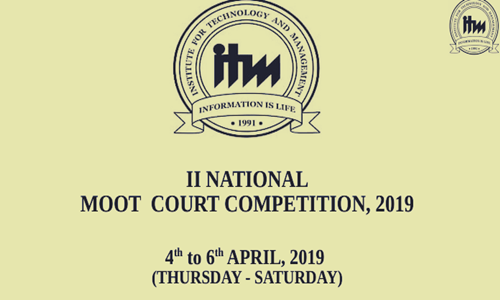 ITMs 2nd National Moot Court Competition, 2019 [4th-6th Apr; Raipur]