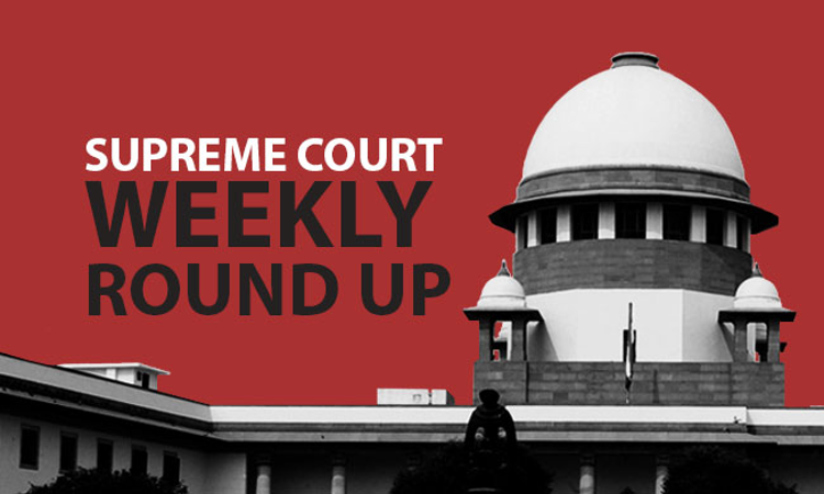 Supreme Court Weekly Round Up Supreme Court Weekly Round Up