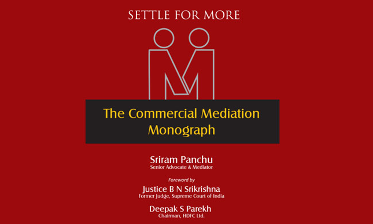 [Book Review] The Commercial Mediation Monograph By Sriram Panchu