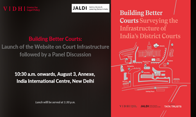 Vidhis Website Launch And Panel Discussion On Building Better Courts [3 Aug; New Delhi]