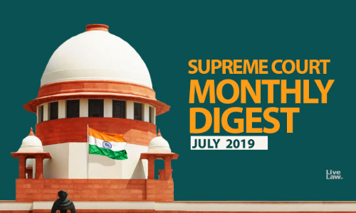 Supreme Court Monthly Digest- July 2019