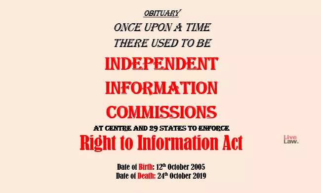RTI Amendments: An Obituary To Independent Information Commission RTI Amendments: An Obituary To Independent Information Commission