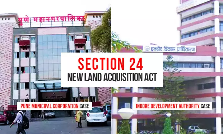 Section 24 of 2013 Land Acquisition Act: A Series Of Misplaced Interpretations