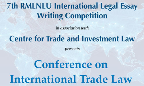 RMLNLU Conference And Legal Essay Writing Competition On International Trade Law, 2020 RMLNLU Conference And Legal Essay Writing Competition On International Trade Law, 2020