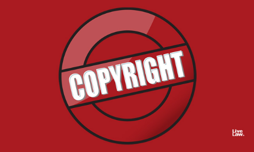 Copyright Act | No Infringement U/S 51 If Person Holds Certificate By Registrar Or License By Owner: Gujarat High Court
