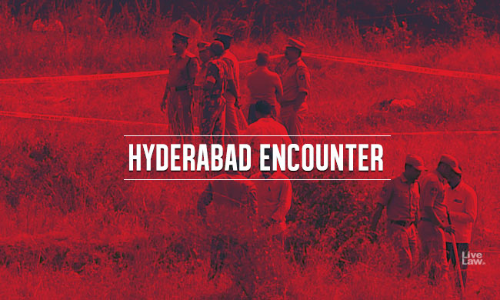 [Hyderabad Encounter] Second Autopsy To Be Done To Restore Peoples Faith In the Rule of Law : Telangana HC [Read Order]