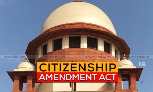 Supreme Court To Start Hearing Petitions Challenging Citizenship Amendment Act 2019 From May 5 Supreme Court To Start Hearing Petitions Challenging Citizenship Amendment Act 2019 From May 5