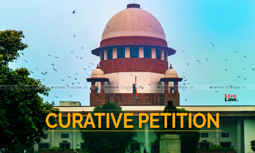 Explained-What Is Curative Petition? Explained-What Is Curative Petition?