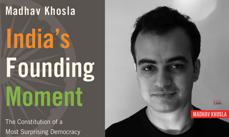Indias Founding Moment:The Constitution Of A Most Surprising Democracy: A Conversation With Author Madhav Khosla Indias Founding Moment:The Constitution Of A Most Surprising Democracy: A Conversation With Author Madhav Khosla
