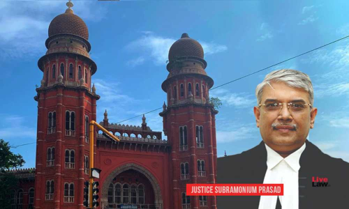 Justice Subramonium Prasad Transferred From Madras HC To Delhi HC [Read Notification]