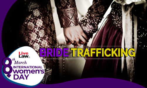 [Womens Day] The Veil Of Morality Laid On Bride Trafficking In India: Challenges & Solutions