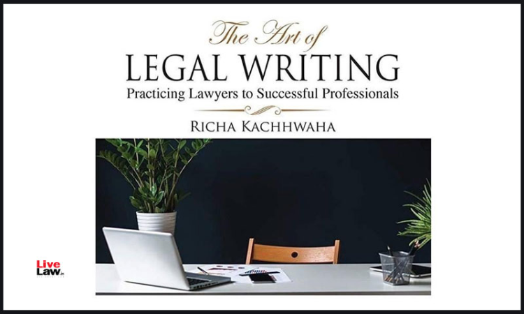 Book Review [The Art Of Legal Writing By Richa Kachhwaha]  : Practicing Lawyers To Successful Professional