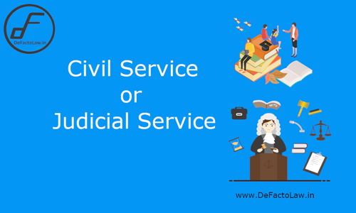 UPSC Civil Service Or Judicial Service? - 5 Points To Consider