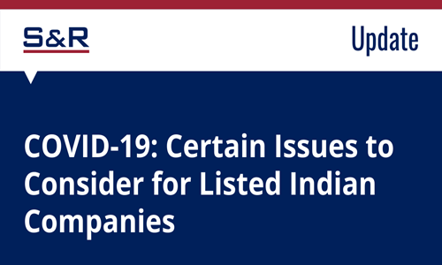 COVID-19: Certain Issues To Consider For Listed Indian Companies COVID-19: Certain Issues To Consider For Listed Indian Companies