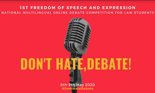 Dont Hate, Debate – 1st Freedom Of Speech & Expression - National Multilingual Online Debate Competition For Law Students [May 8-9, 2020]