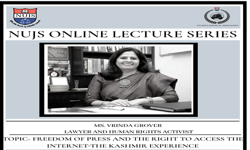 6th NUJS Online Lecture: Vrinda Grover On Press Freedom, Right To Internet & Kashmir