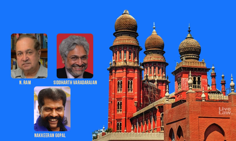 State Should Not Be Impulsive Like An Ordinary Citizen In Defamation Matters And Invoke Sec 199(2) CrPC To Throttle Democracy :Madras HC Quashes Cases Against N Ram & Ors [Read Judgment]